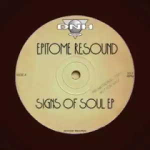 Signs Of Soul BY Epitome Resound